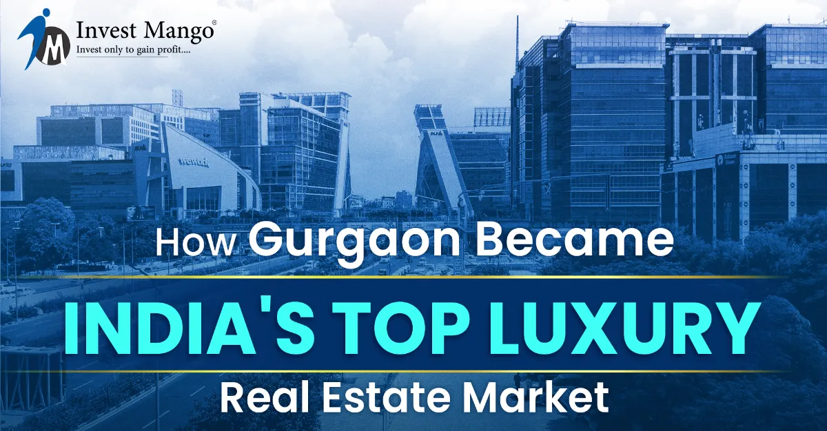 How Gurgaon Became India's Top Luxury Real Estate Market