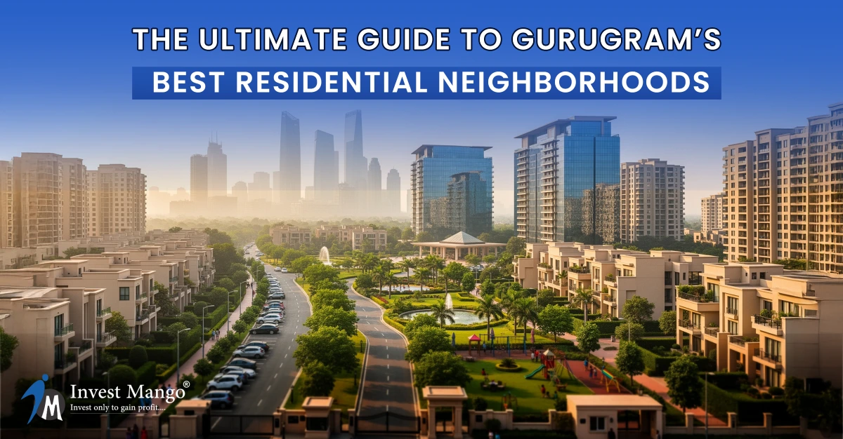 The ultimate guide to gurugram’s best residential neighbourhoods