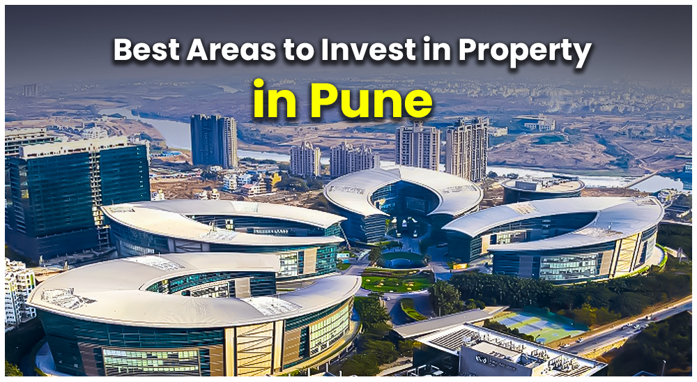 Best Neighborhoods to Invest in Pune in 2025 | Top Property Areas