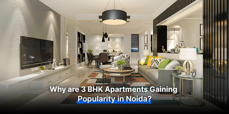 Why are 3bhk apartments gaining popularity in noida