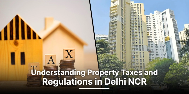 Understanding Property Taxes and Regulations in Delhi NCR
