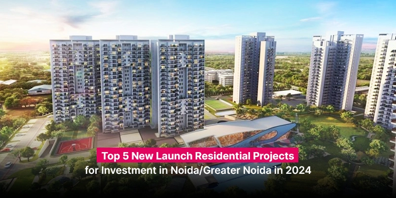 top-5-new-launch-residential-projects-in-noida-greater-noida-2024