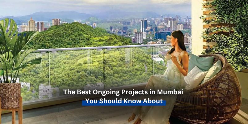 the-best-ongoing-projects-in-mumbai-you-should-know-about
